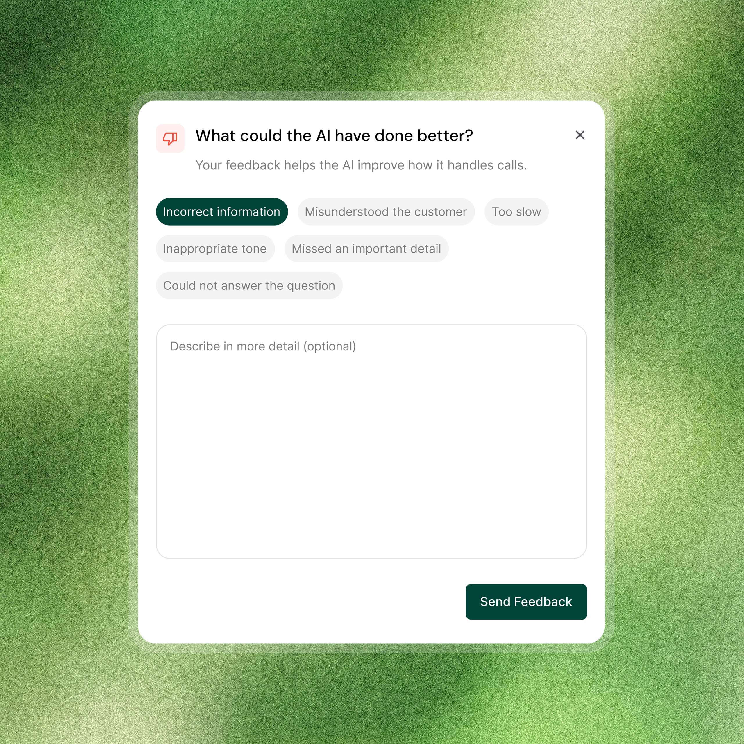 Dans votre tableau de bord, vous pouvez consulter les appels et identifier d’éventuelles lacunes de connaissances. Évaluez et donnez du feedback pour améliorer continuellement le ton et le contenu.